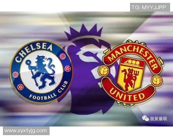 曼联与切尔西精彩对决回顾视频全程集锦尽在此处